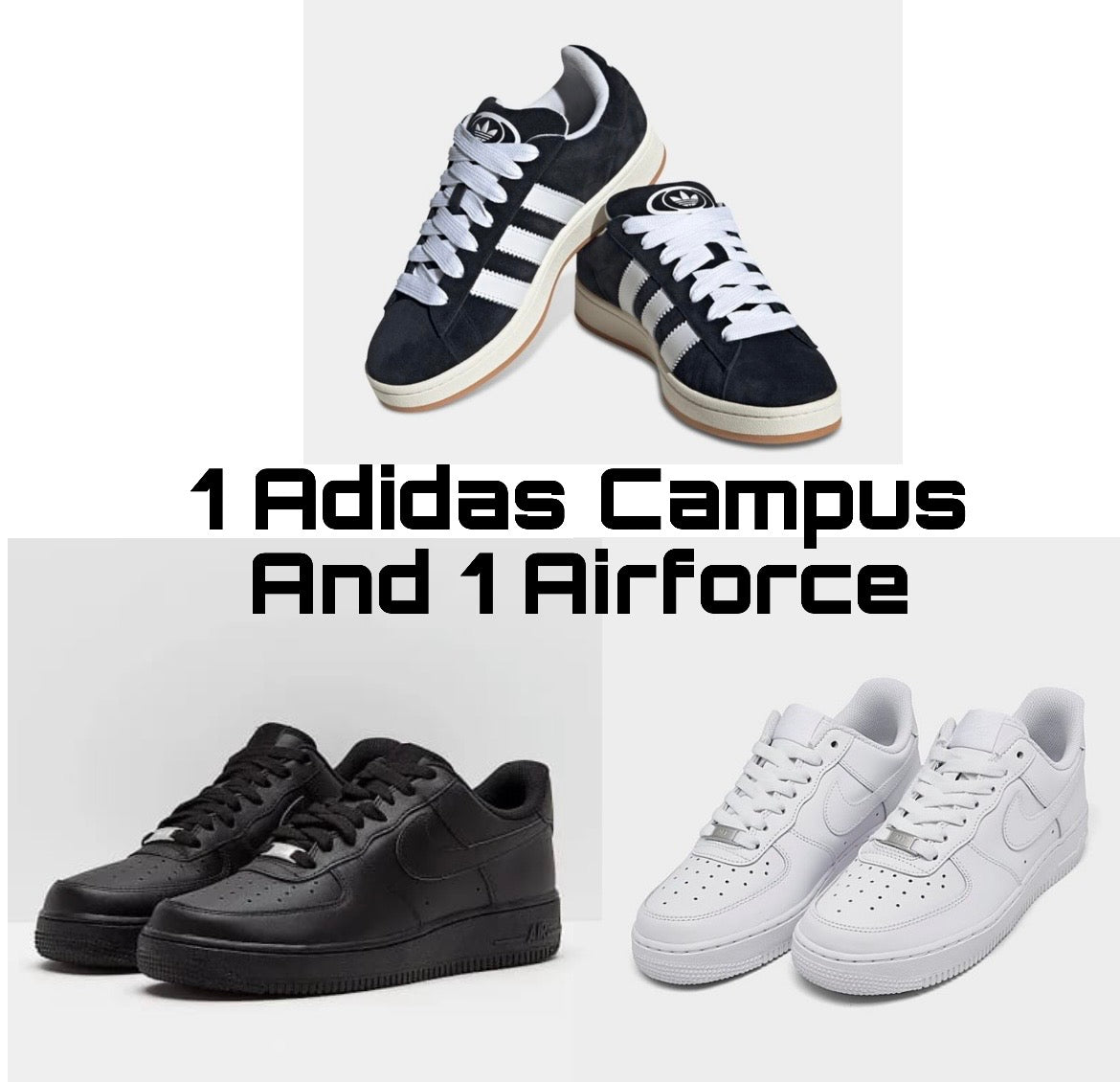 1 Adidas Campus + 1 Airforce combo