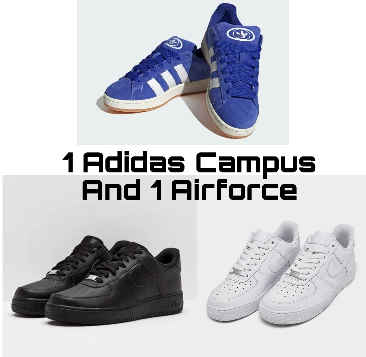 1 Adidas Campus + 1 Airforce combo