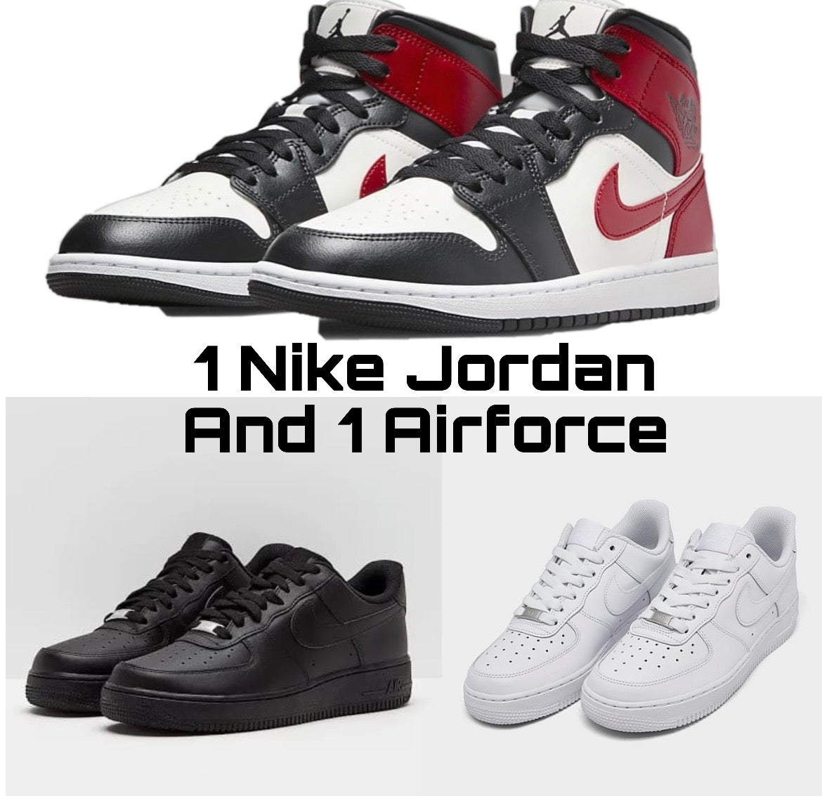 1 Air Jordan + 1 Airforce combo