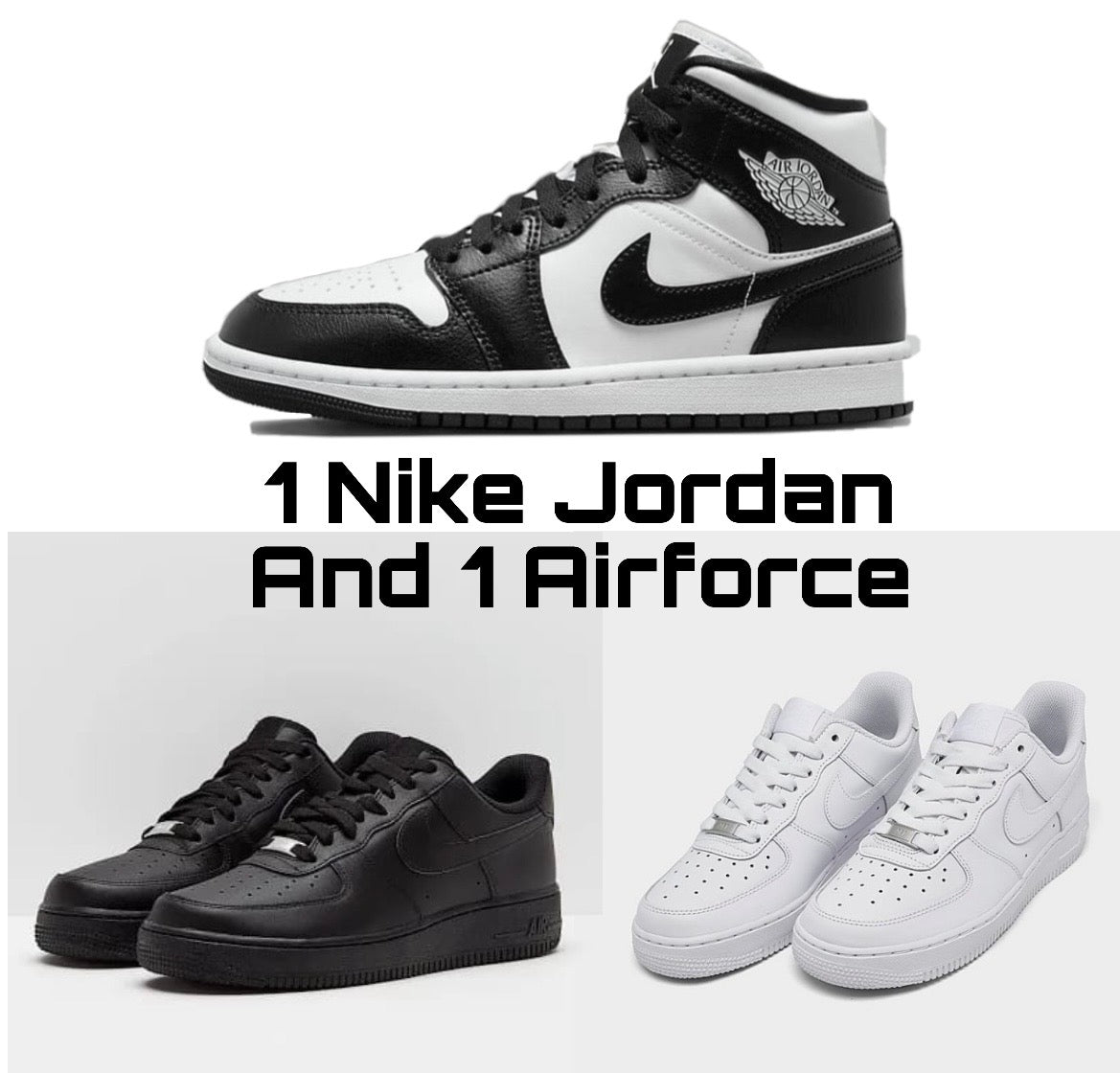 1 AirJordan + 1 Airforce combo